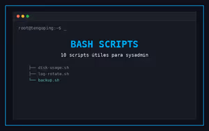 10 scripts Bash útiles para el día a día del sysadmin