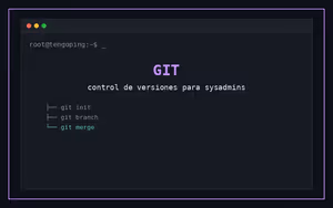 Git para sysadmins: control de versiones en infraestructura